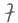 7
